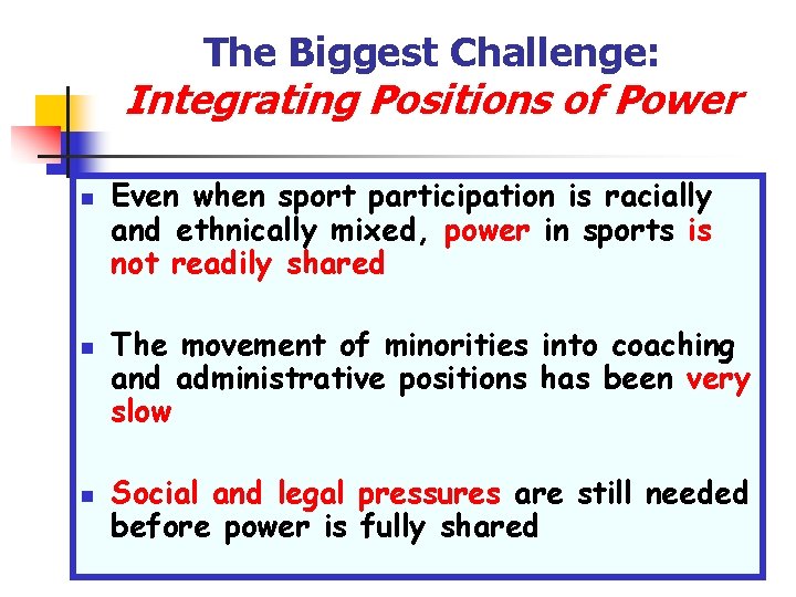 The Biggest Challenge: Integrating Positions of Power n n n Even when sport participation The Biggest Challenge: Integrating Positions of Power n n n Even when sport participation