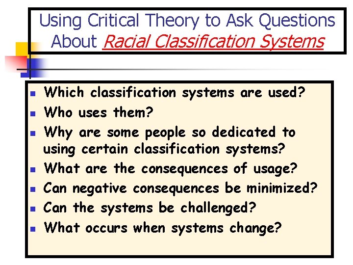 Using Critical Theory to Ask Questions About Racial Classification Systems n n n n Using Critical Theory to Ask Questions About Racial Classification Systems n n n n