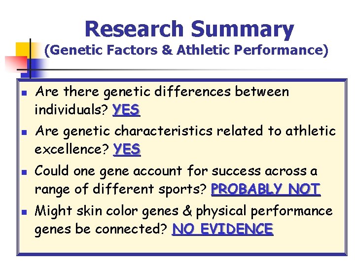 Research Summary (Genetic Factors & Athletic Performance) n n Are there genetic differences between Research Summary (Genetic Factors & Athletic Performance) n n Are there genetic differences between