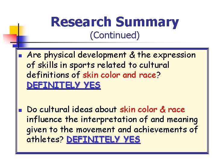 Research Summary (Continued) n n Are physical development & the expression of skills in Research Summary (Continued) n n Are physical development & the expression of skills in