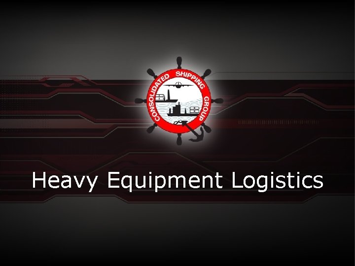 Heavy Equipment Logistics 