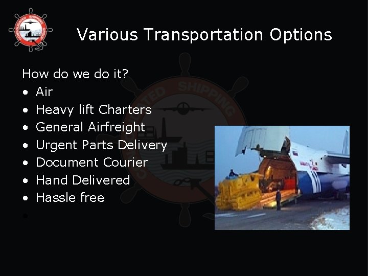  Various Transportation Options How do we do it? • Air • Heavy lift