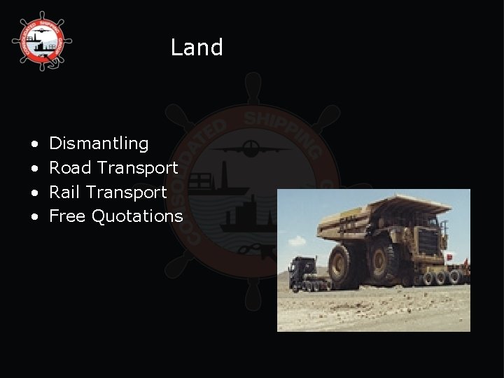  Land • • Dismantling Road Transport Rail Transport Free Quotations 