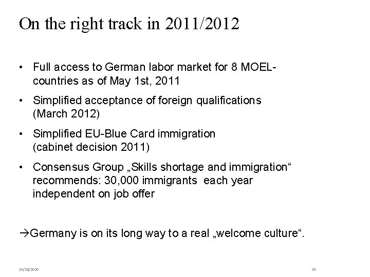On the right track in 2011/2012 • Full access to German labor market for