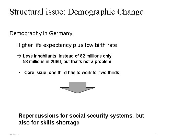 Structural issue: Demographic Change Demography in Germany: Higher life expectancy plus low birth rate