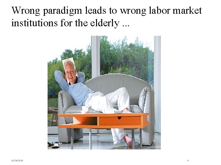 Wrong paradigm leads to wrong labor market institutions for the elderly. . . 10/26/2020