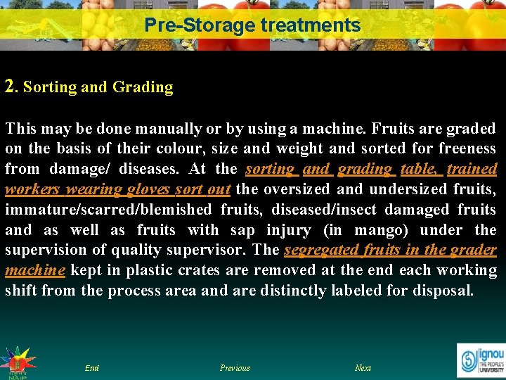 Pre-Storage treatments 2. Sorting and Grading This may be done manually or by using