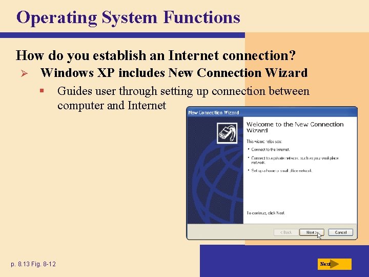 Operating System Functions How do you establish an Internet connection? Ø Windows XP includes Operating System Functions How do you establish an Internet connection? Ø Windows XP includes