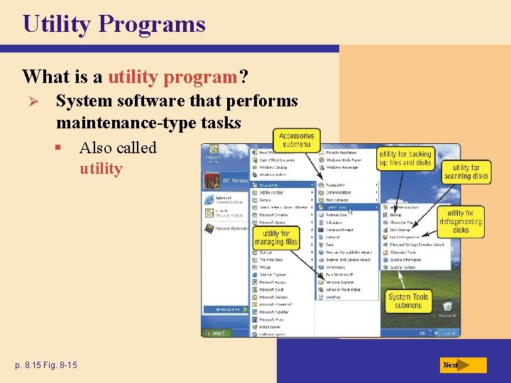 Utility Programs What is a utility program? Ø System software that performs maintenance-type tasks Utility Programs What is a utility program? Ø System software that performs maintenance-type tasks