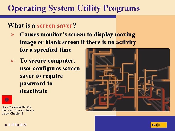 Operating System Utility Programs What is a screen saver? Ø Causes monitor’s screen to Operating System Utility Programs What is a screen saver? Ø Causes monitor’s screen to