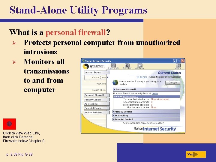 Stand-Alone Utility Programs What is a personal firewall? Ø Ø Protects personal computer from Stand-Alone Utility Programs What is a personal firewall? Ø Ø Protects personal computer from