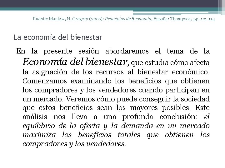 Fuente: Mankiw, N. Gregory (2007): Principios de Economía, España: Thompson, pp. 101 -114 La