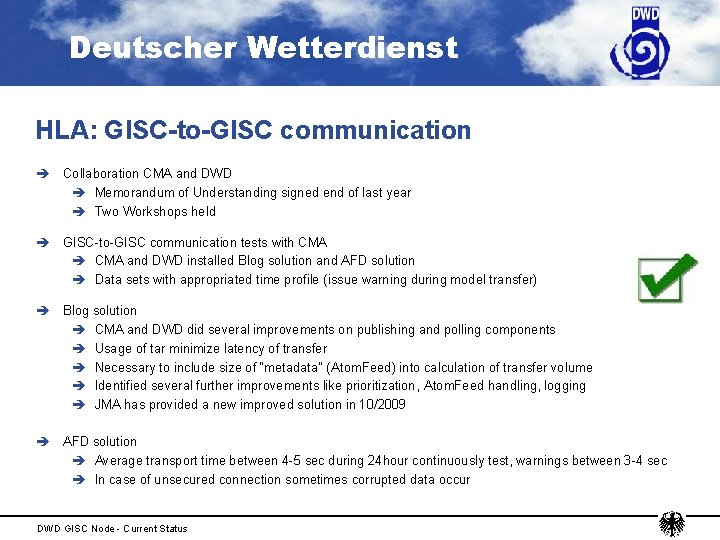 Deutscher Wetterdienst HLA: GISC-to-GISC communication è Collaboration CMA and DWD è Memorandum of Understanding