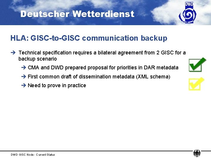 Deutscher Wetterdienst HLA: GISC-to-GISC communication backup è Technical specification requires a bilateral agreement from