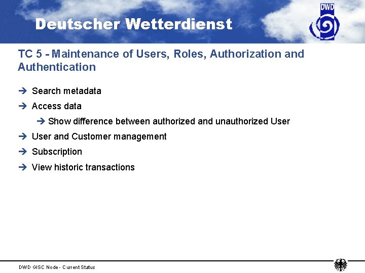 Deutscher Wetterdienst TC 5 - Maintenance of Users, Roles, Authorization and Authentication è Search
