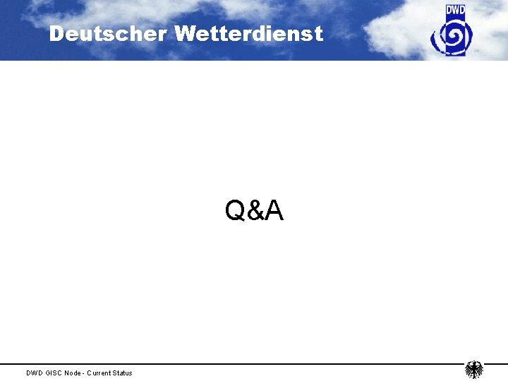Deutscher Wetterdienst Q&A DWD GISC Node - Current Status 
