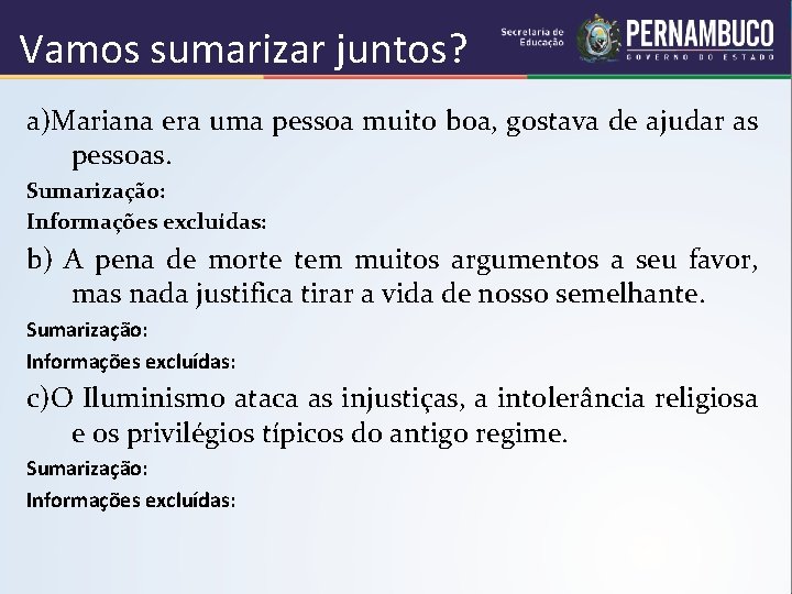 Vamos sumarizar juntos? a)Mariana era uma pessoa muito boa, gostava de ajudar as pessoas.