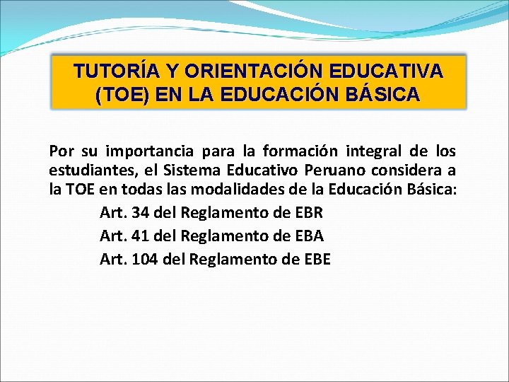 TUTORÍA Y ORIENTACIÓN EDUCATIVA (TOE) EN LA EDUCACIÓN BÁSICA Por su importancia para la