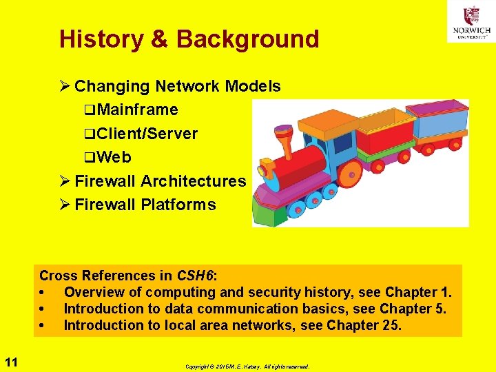 History & Background Ø Changing Network Models q. Mainframe q. Client/Server q. Web Ø