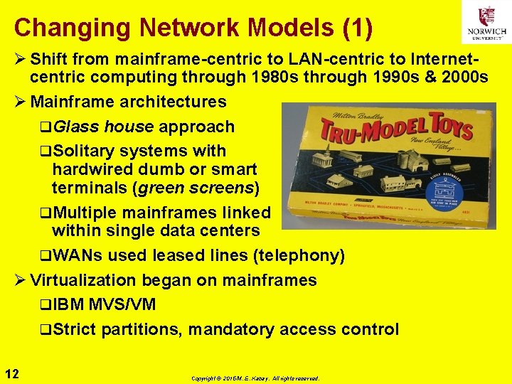 Changing Network Models (1) Ø Shift from mainframe-centric to LAN-centric to Internetcentric computing through