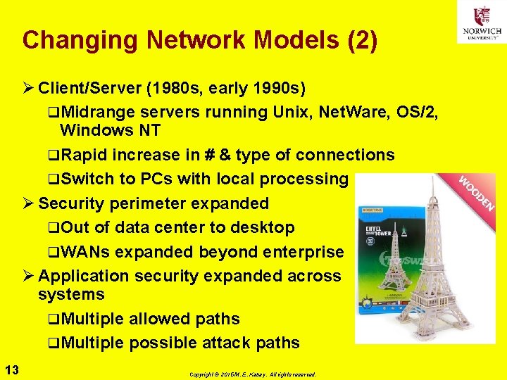 Changing Network Models (2) Ø Client/Server (1980 s, early 1990 s) q. Midrange servers