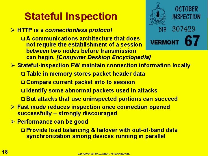 Stateful Inspection Ø HTTP is a connectionless protocol q A communications architecture that does