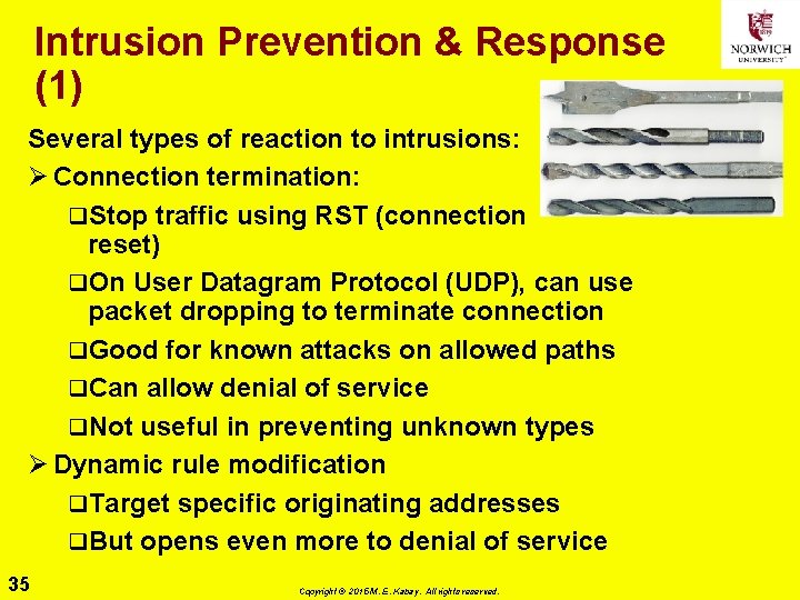 Intrusion Prevention & Response (1) Several types of reaction to intrusions: Ø Connection termination: