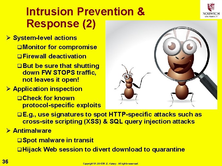 Intrusion Prevention & Response (2) Ø System-level actions q Monitor for compromise q Firewall