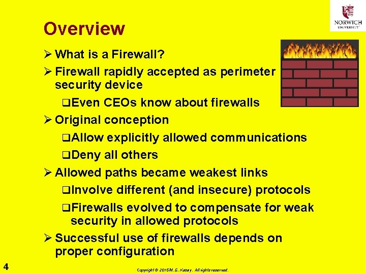 Overview Ø What is a Firewall? Ø Firewall rapidly accepted as perimeter security device