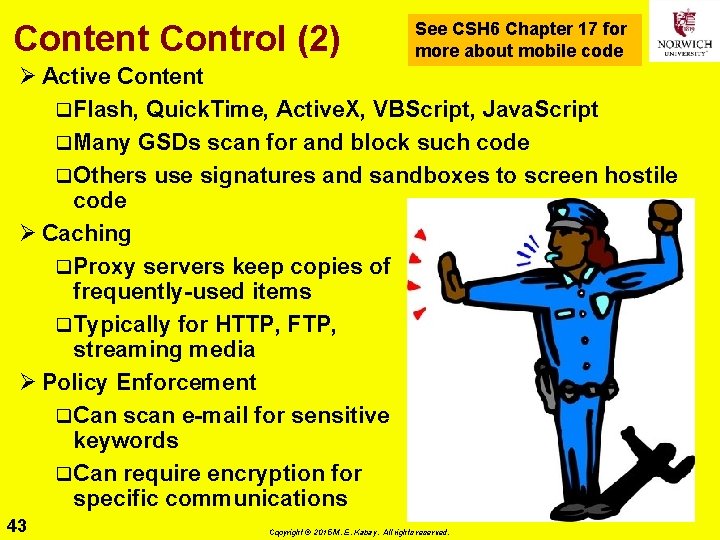 Content Control (2) See CSH 6 Chapter 17 for more about mobile code Ø