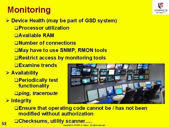 Monitoring Ø Device Health (may be part of GSD system) q Processor utilization q