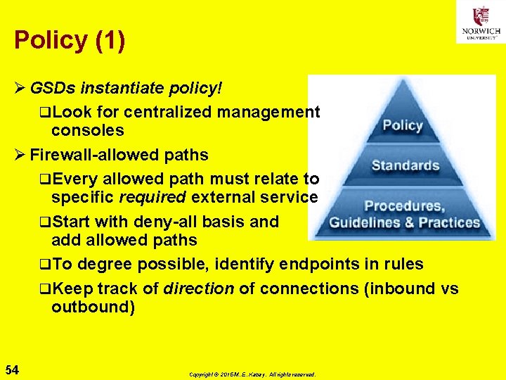 Policy (1) Ø GSDs instantiate policy! q. Look for centralized management consoles Ø Firewall-allowed