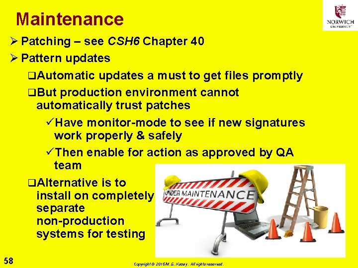 Maintenance Ø Patching – see CSH 6 Chapter 40 Ø Pattern updates q. Automatic