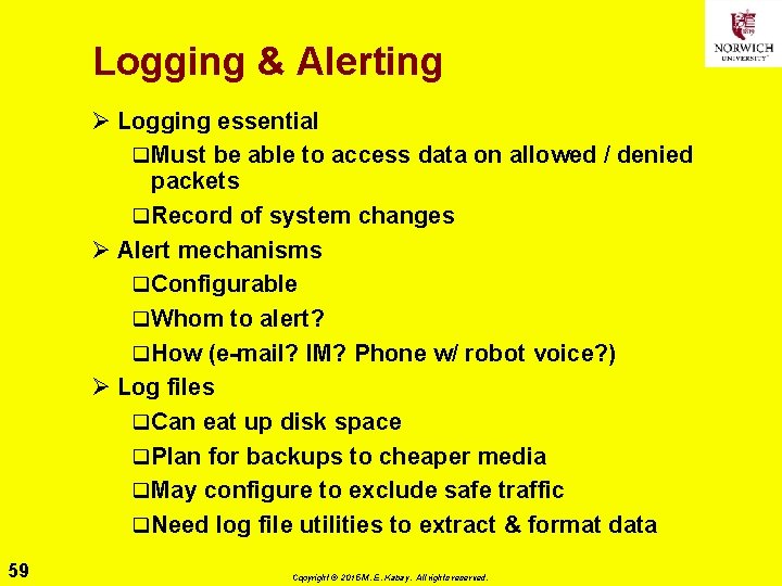 Logging & Alerting Ø Logging essential q Must be able to access data on