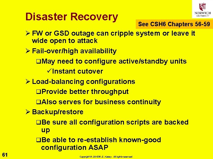 Disaster Recovery See CSH 6 Chapters 56 -59 Ø FW or GSD outage can