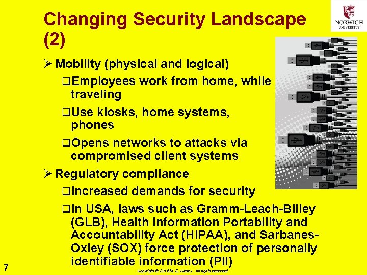Changing Security Landscape (2) 7 Ø Mobility (physical and logical) q. Employees work from
