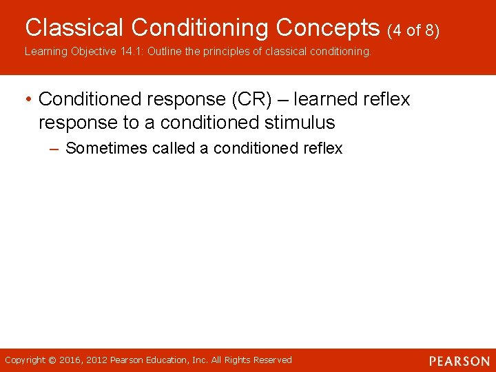 Classical Conditioning Concepts (4 of 8) Learning Objective 14. 1: Outline the principles of