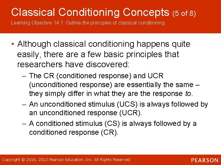 Classical Conditioning Concepts (5 of 8) Learning Objective 14. 1: Outline the principles of