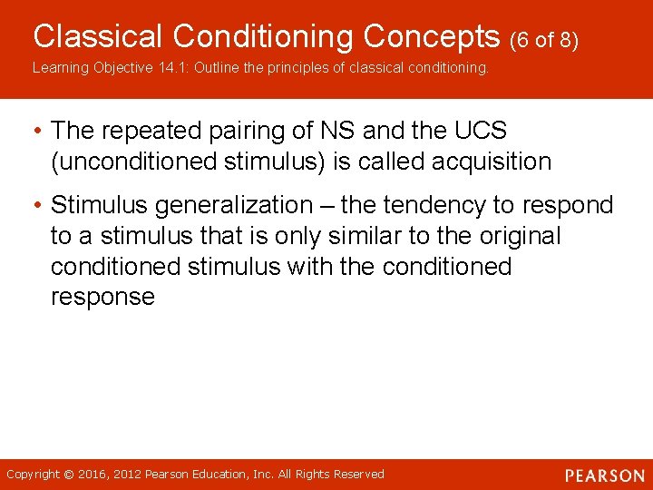 Classical Conditioning Concepts (6 of 8) Learning Objective 14. 1: Outline the principles of