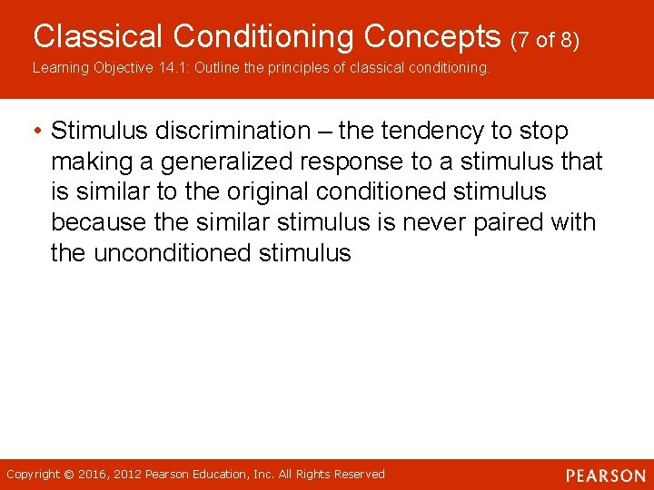 Classical Conditioning Concepts (7 of 8) Learning Objective 14. 1: Outline the principles of