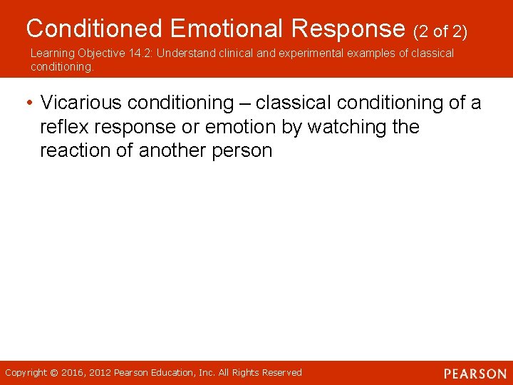 Conditioned Emotional Response (2 of 2) Learning Objective 14. 2: Understand clinical and experimental