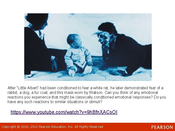 After “Little Albert” had been conditioned to fear a white rat, he later demonstrated