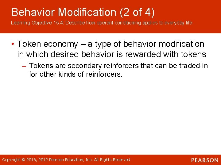 Behavior Modification (2 of 4) Learning Objective 15. 4: Describe how operant conditioning applies