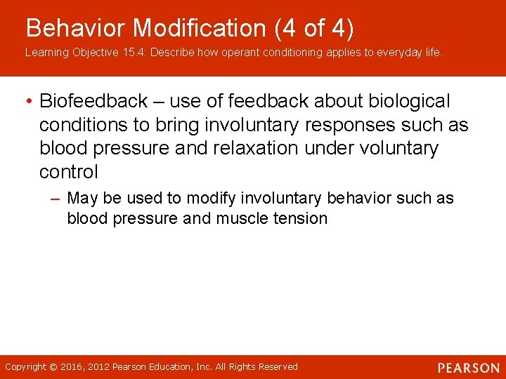 Behavior Modification (4 of 4) Learning Objective 15. 4: Describe how operant conditioning applies