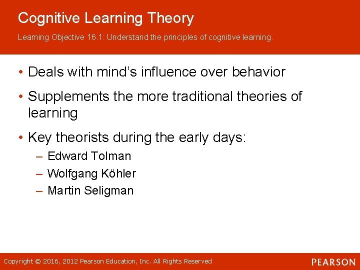 Cognitive Learning Theory Learning Objective 16. 1: Understand the principles of cognitive learning. •