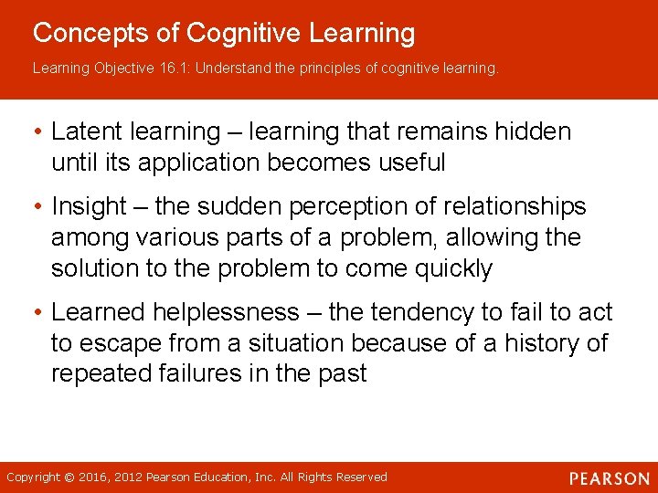 Concepts of Cognitive Learning Objective 16. 1: Understand the principles of cognitive learning. •