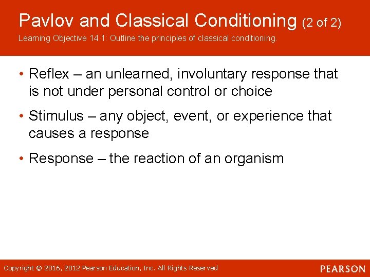 Pavlov and Classical Conditioning (2 of 2) Learning Objective 14. 1: Outline the principles