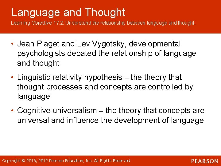 Language and Thought Learning Objective 17. 2: Understand the relationship between language and thought.