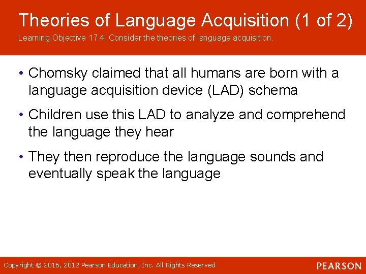Theories of Language Acquisition (1 of 2) Learning Objective 17. 4: Consider theories of