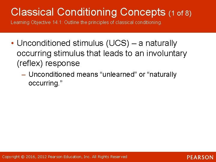 Classical Conditioning Concepts (1 of 8) Learning Objective 14. 1: Outline the principles of